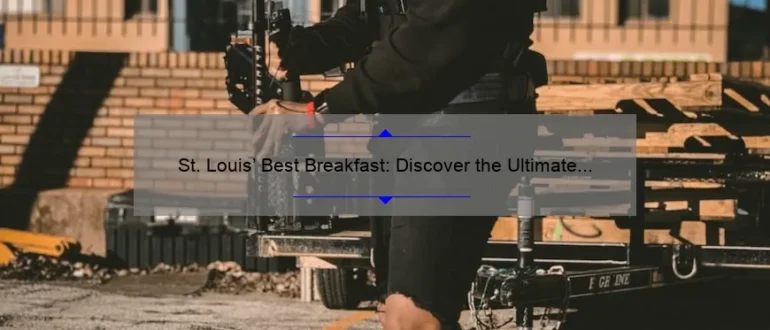 St. Louis’ Best Breakfast: Discover the Ultimate Morning Delights
