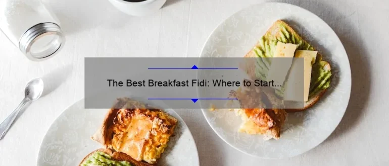 The Best Breakfast Fidi: Where to Start Your Day in FiDi