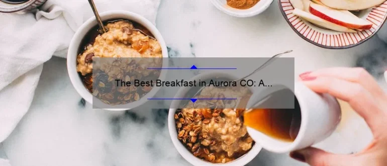The Best Breakfast in Aurora CO: A Guide to Starting Your Day Right