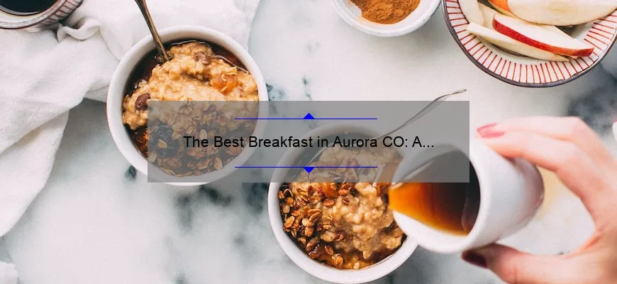 The Best Breakfast in Aurora CO: A Guide to Starting Your Day Right