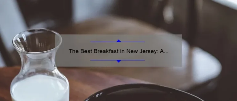The Best Breakfast in New Jersey: A Guide to Starting Your Day Right