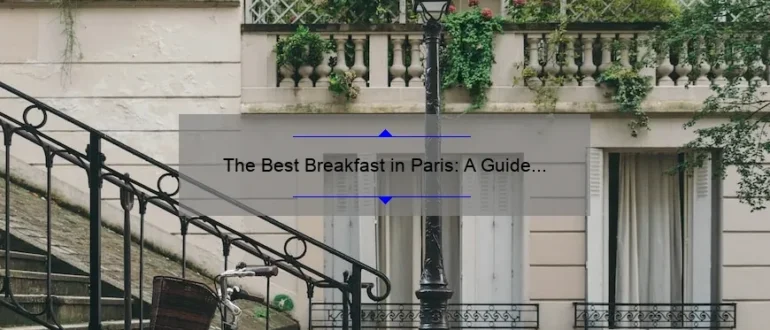 The Best Breakfast in Paris: A Guide to Starting Your Day Right