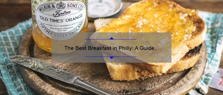 The Best Breakfast in Philly: A Guide to Starting Your Day Right