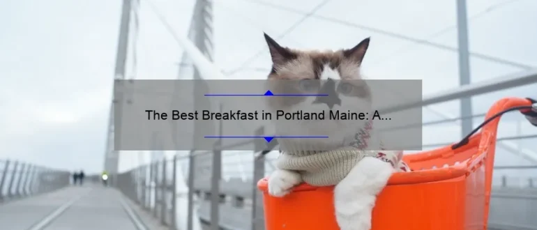 The Best Breakfast in Portland Maine: A Delicious Start to Your Day