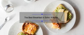 The Best Breakfast in Soho: A Guide to Starting Your Day Right