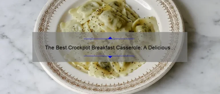 The Best Crockpot Breakfast Casserole: A Delicious Morning Meal