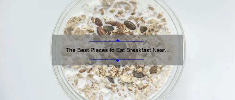 The Best Places to Eat Breakfast Near Me: Discover Local Delights!