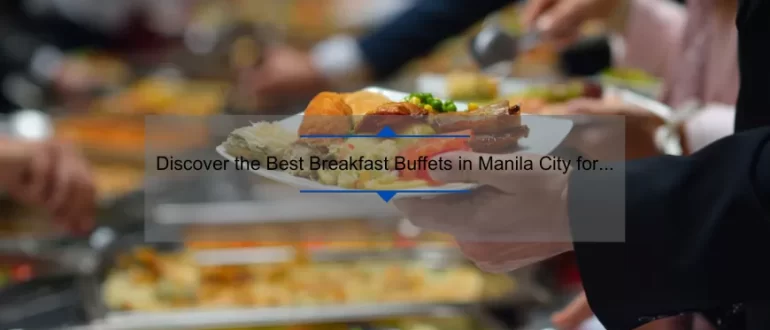 Best Breakfast Buffets in Manila City