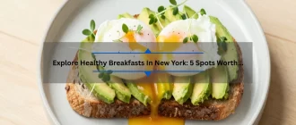 Explore Healthy Breakfasts In New York