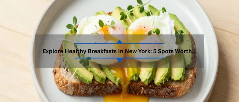 Explore Healthy Breakfasts In New York